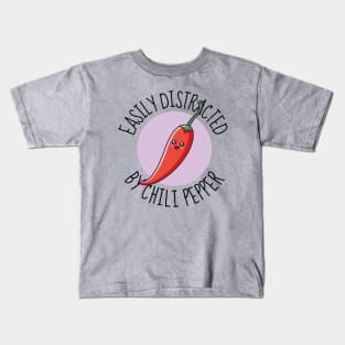 Easily Distracted By Chili Pepper Funny Kids T-Shirt